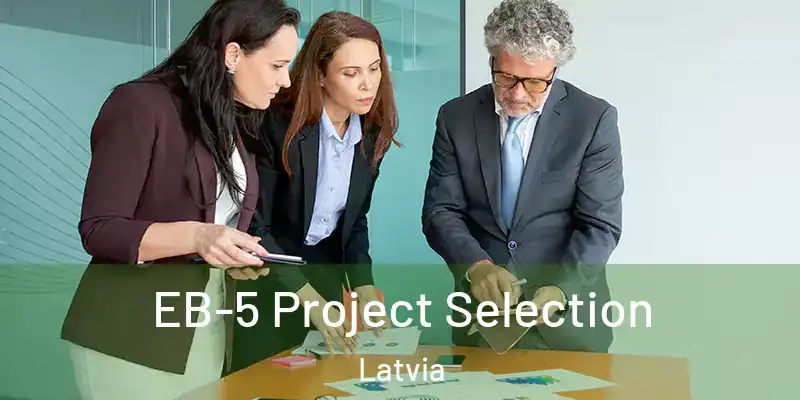  EB-5 Project Selection Latvia