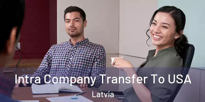  Intra Company Transfer To USA Latvia