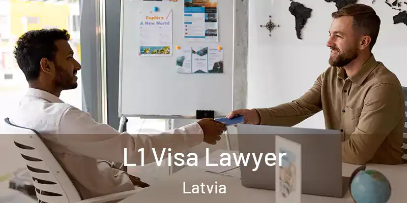  L1 Visa Lawyer Latvia
