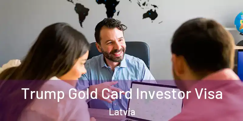  Trump Gold Card Investor Visa Latvia