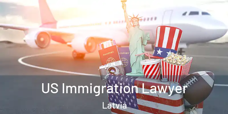  US Immigration Lawyer Latvia