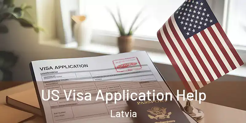  US Visa Application Help Latvia