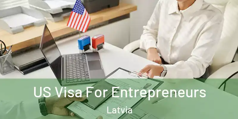  US Visa For Entrepreneurs Latvia
