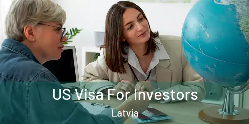  US Visa For Investors Latvia